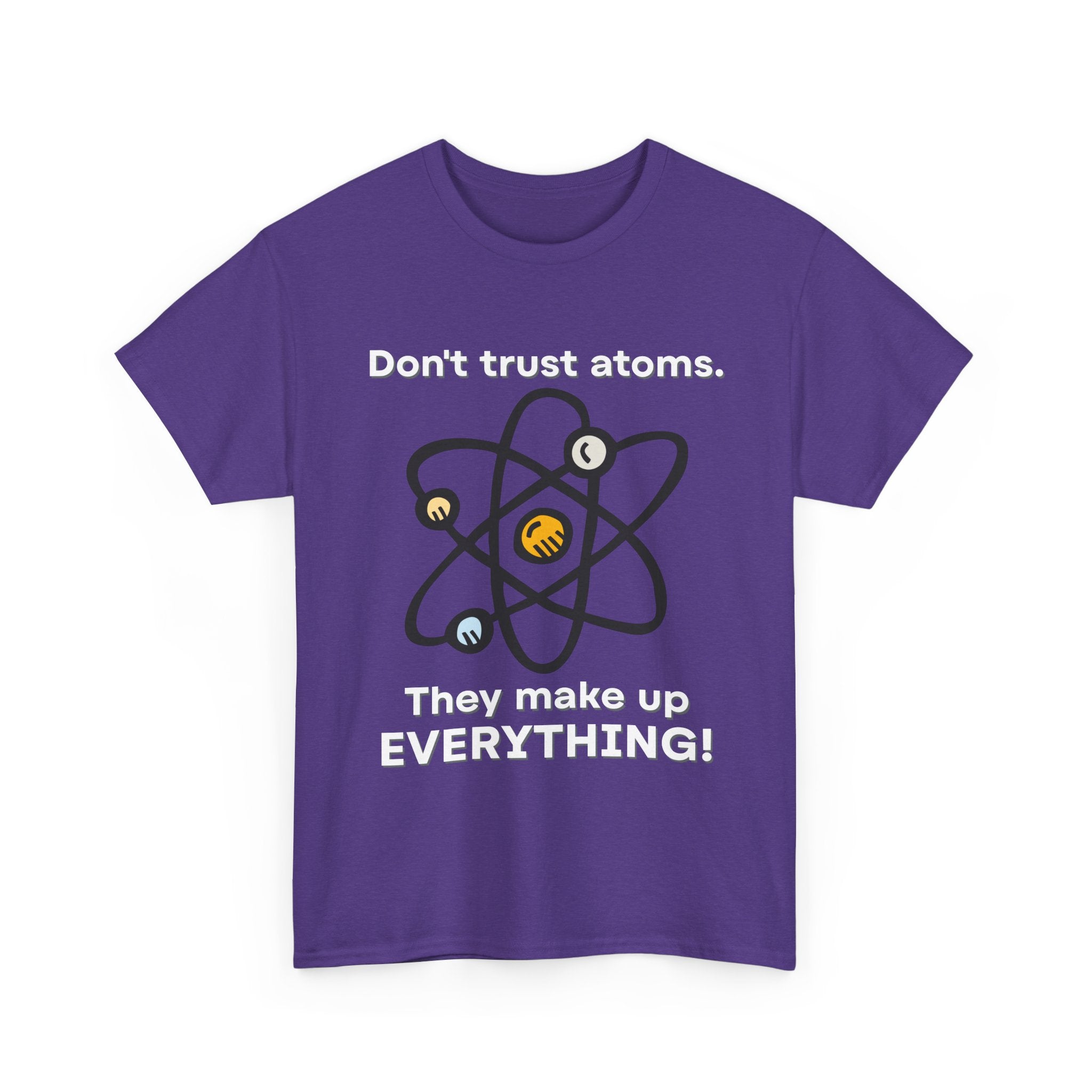 Don't Trust Atoms! Shirt