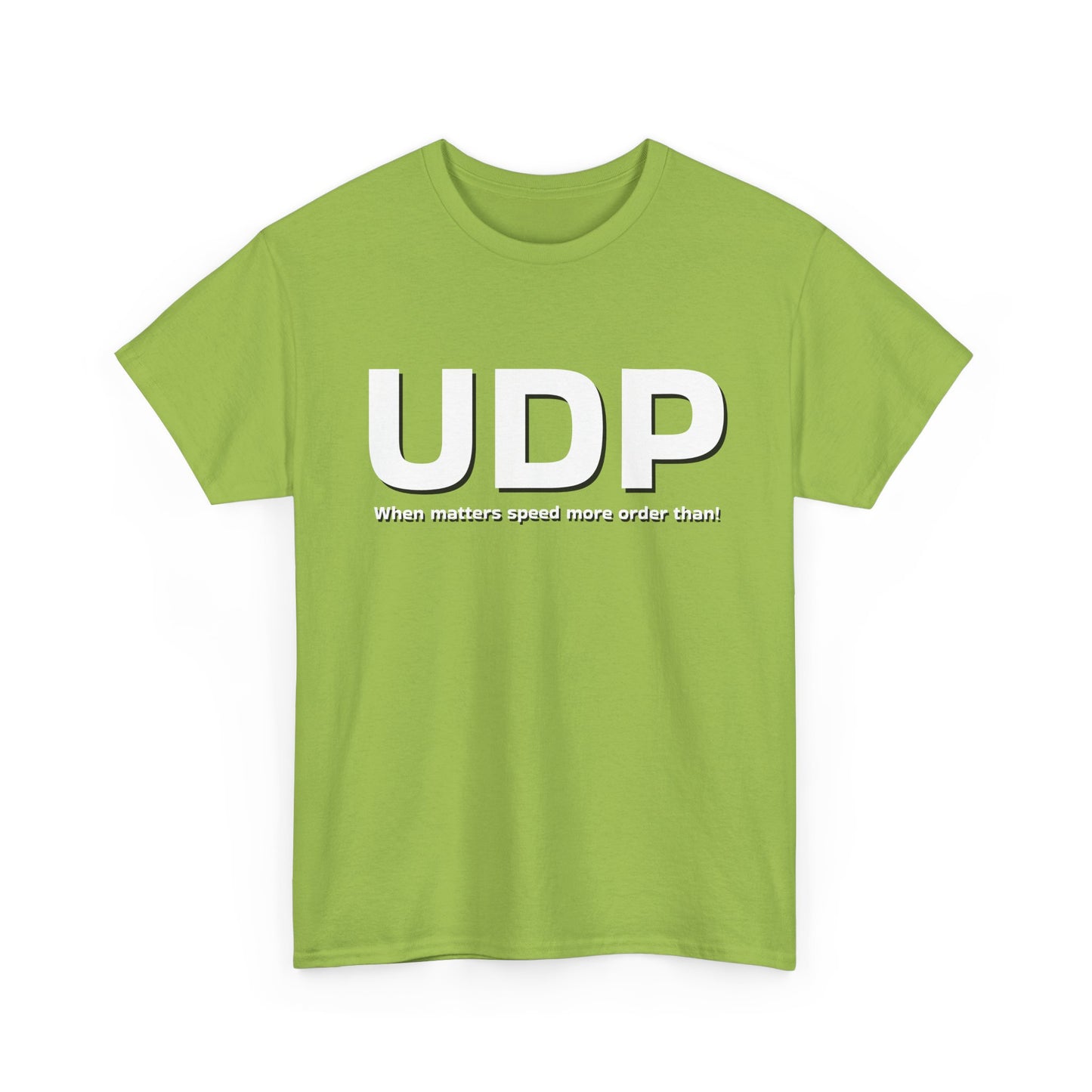 UDP: When matters speed more order than! Shirt