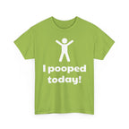 I Pooped Today! Shirt