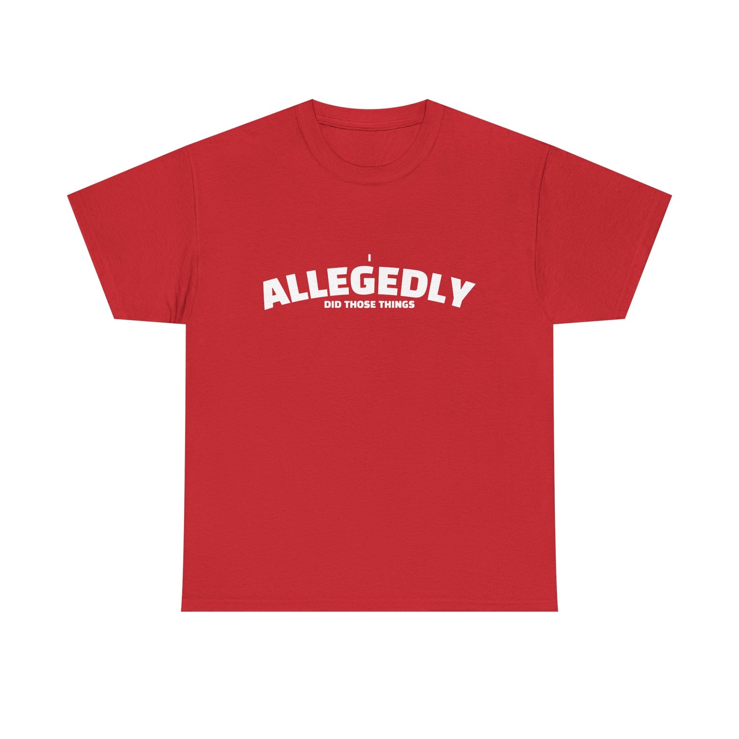 Allegedly Shirt