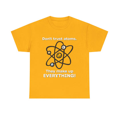 Don't Trust Atoms! Shirt