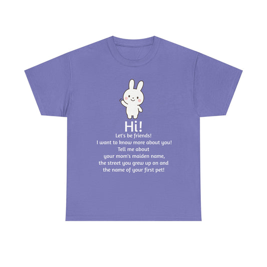 Security Bunny - Tell me more Shirt