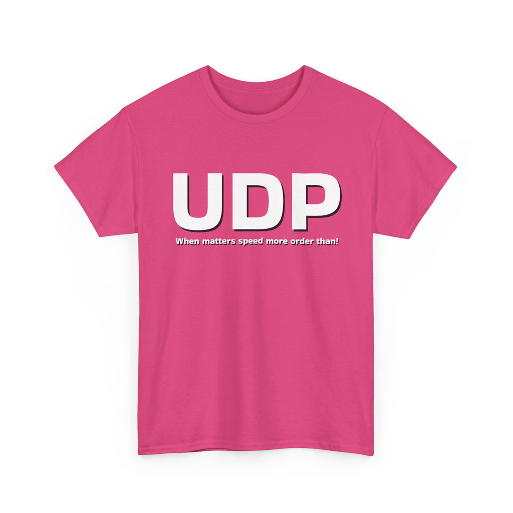 UDP: When matters speed more order than! Shirt