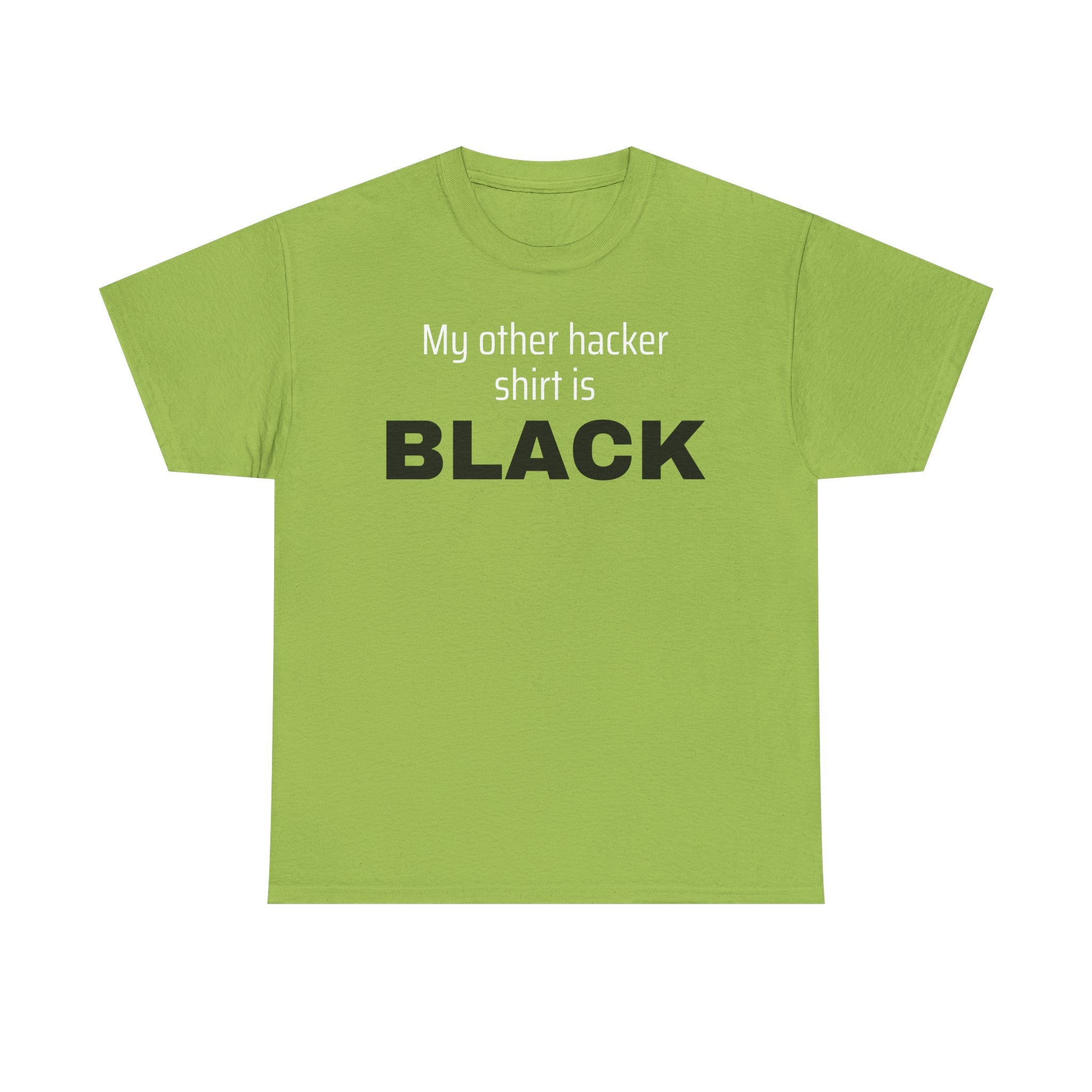My Other Hacker Shirt is Black Shirt