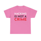 Hacking Is Not A Crime Shirt