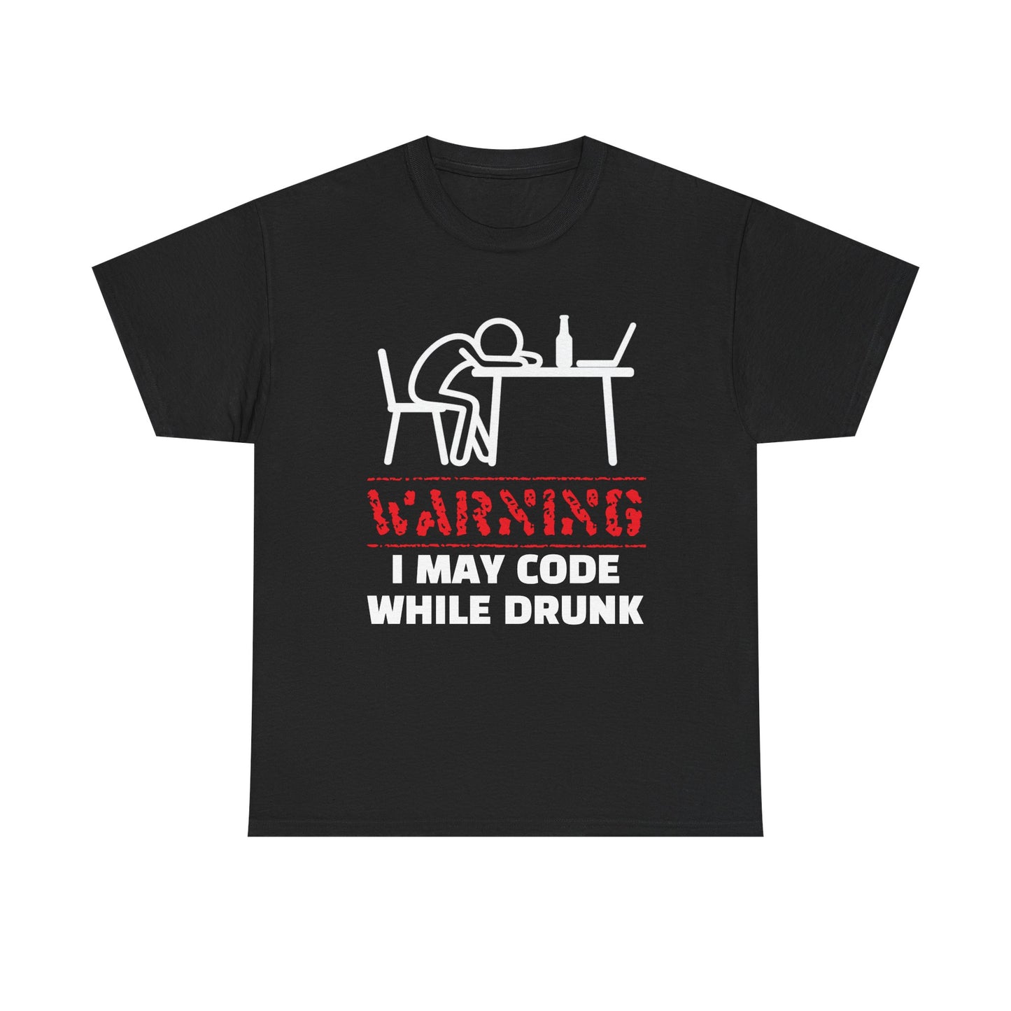 Warning I May Code While Drunk Shirt
