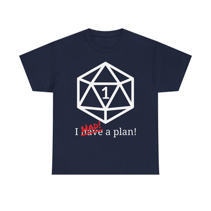 I Had A Plan! Shirt