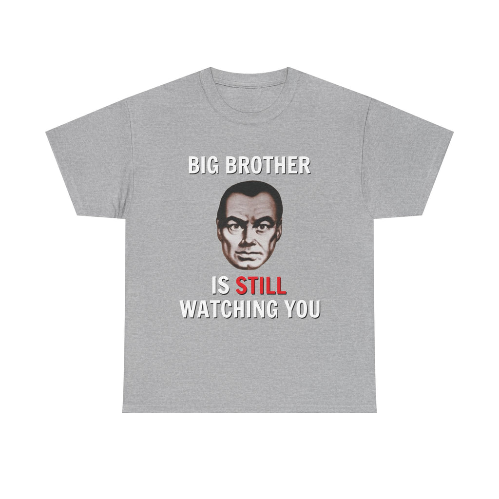 Big Brother Is Still Watching You Shirt