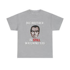 Big Brother Is Still Watching You Shirt