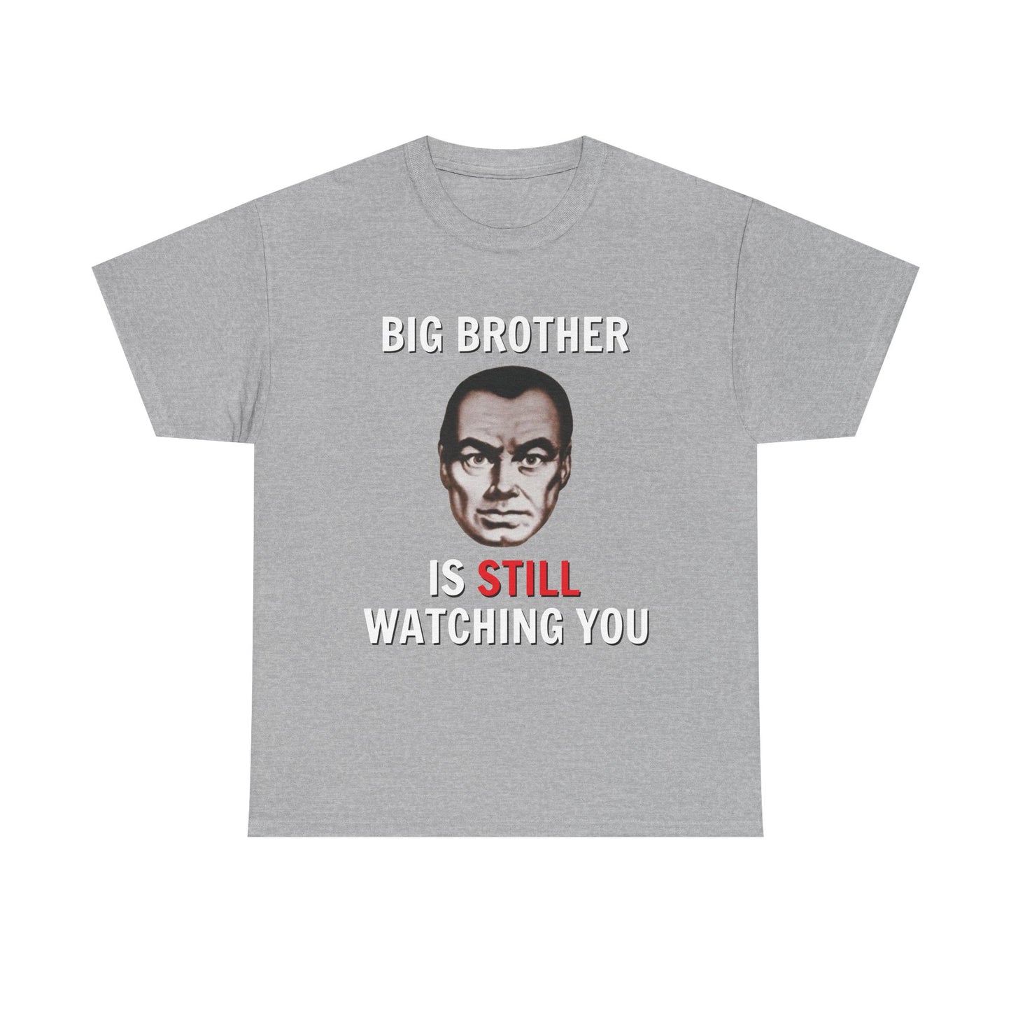 Big Brother Is Still Watching You Shirt