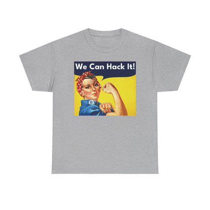 We Can Hack It! Shirt