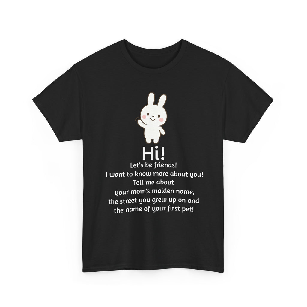 Security Bunny - Tell me more Shirt