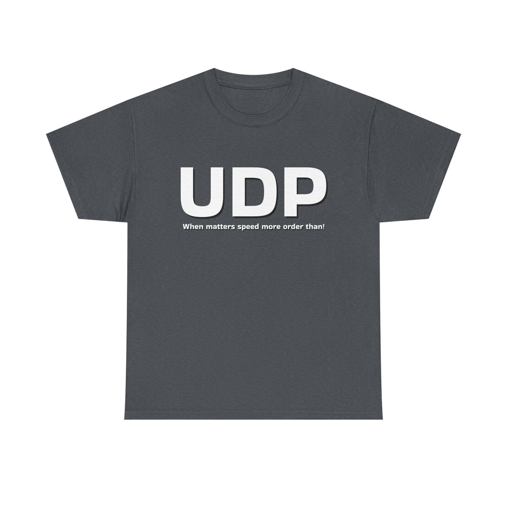 UDP: When matters speed more order than! Shirt