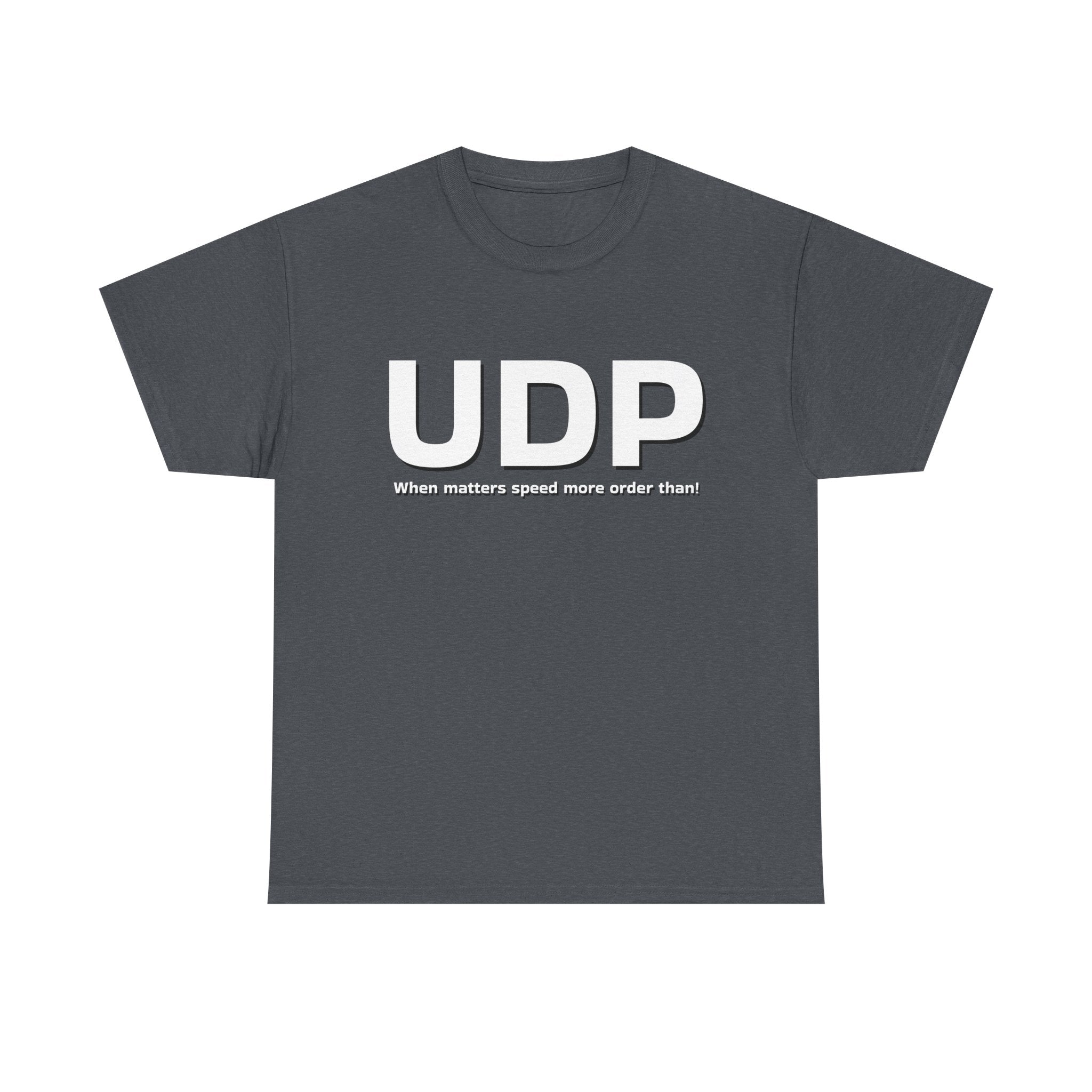 UDP: When matters speed more order than! Shirt