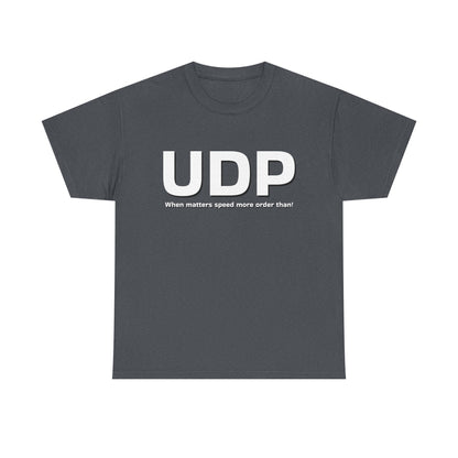 UDP: When matters speed more order than! Shirt
