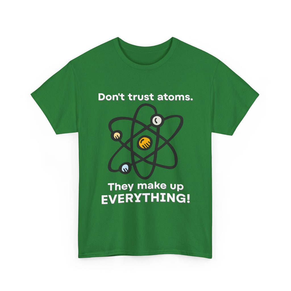 Don't Trust Atoms! Shirt