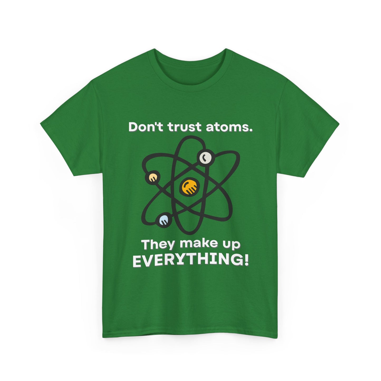 Don't Trust Atoms! Shirt