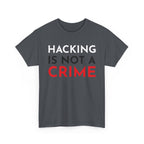 Hacking Is Not A Crime Shirt