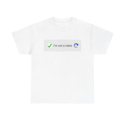 I'm Not A Robot Shirt