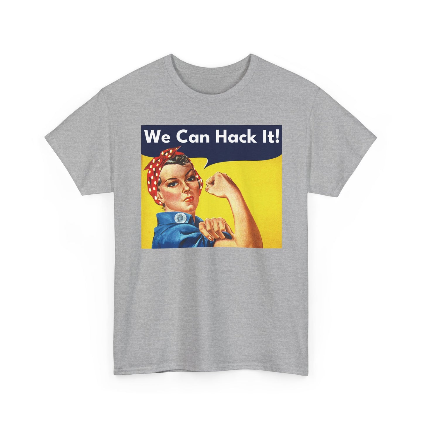 We Can Hack It! Shirt