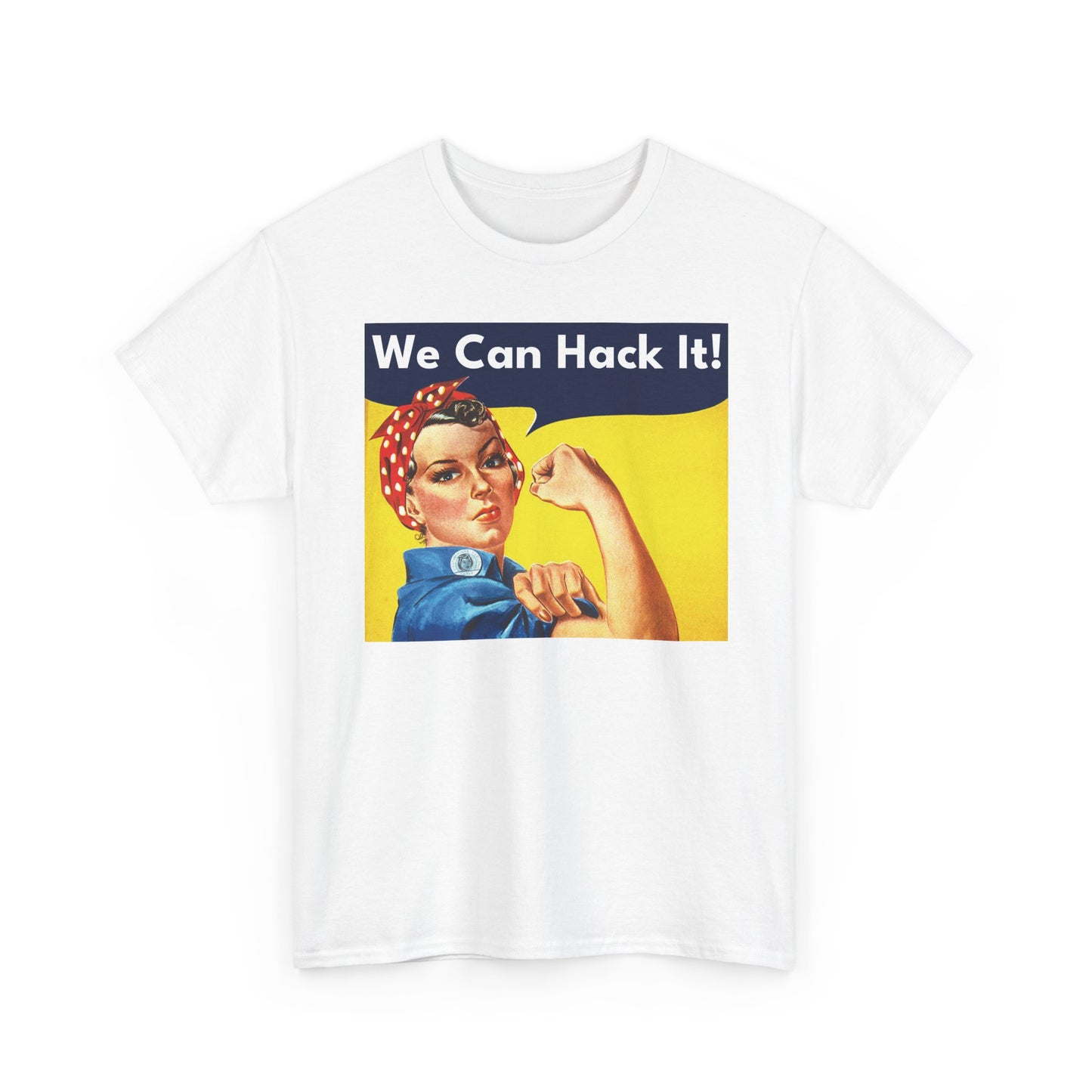 We Can Hack It! Shirt
