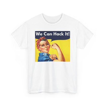 We Can Hack It! Shirt