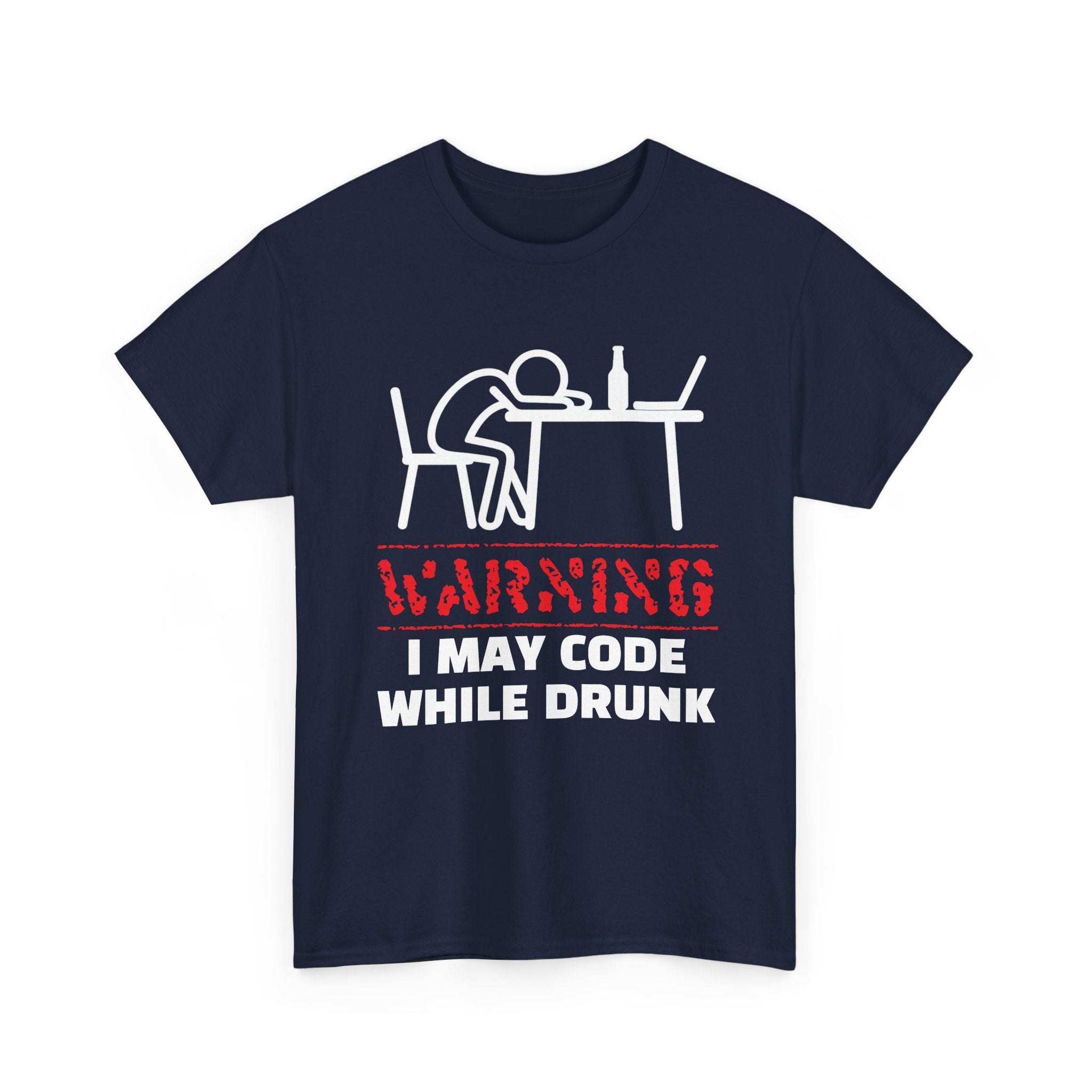 Warning I May Code While Drunk Shirt