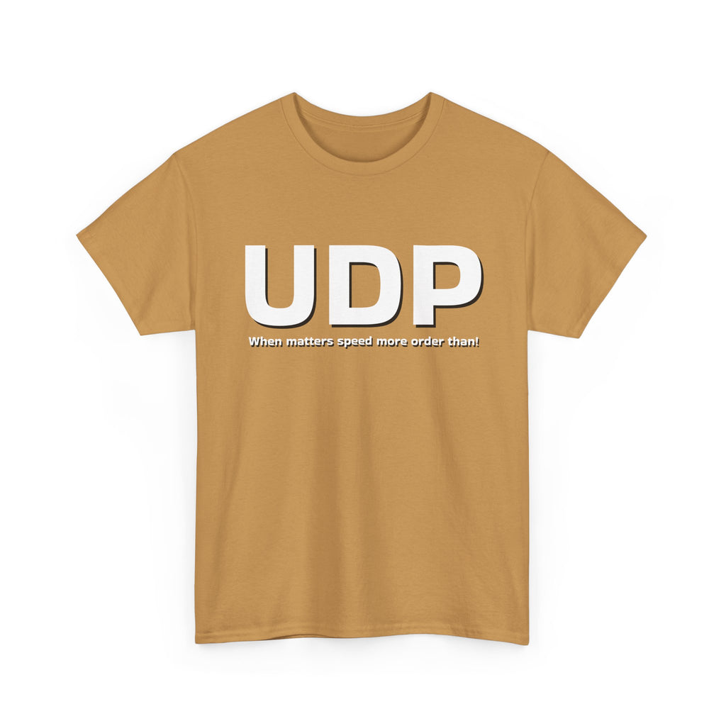 UDP: When matters speed more order than! Shirt