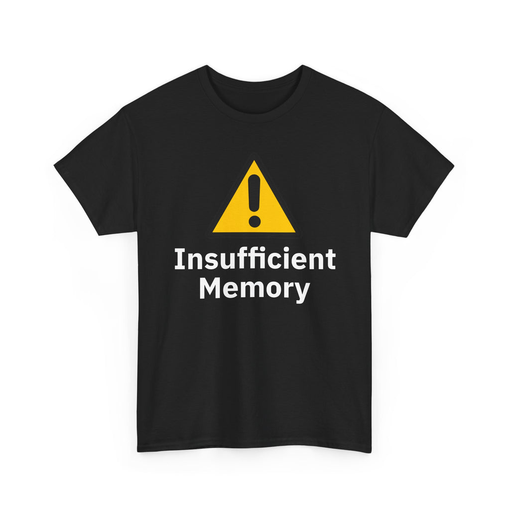 Insufficient Memory Shirt