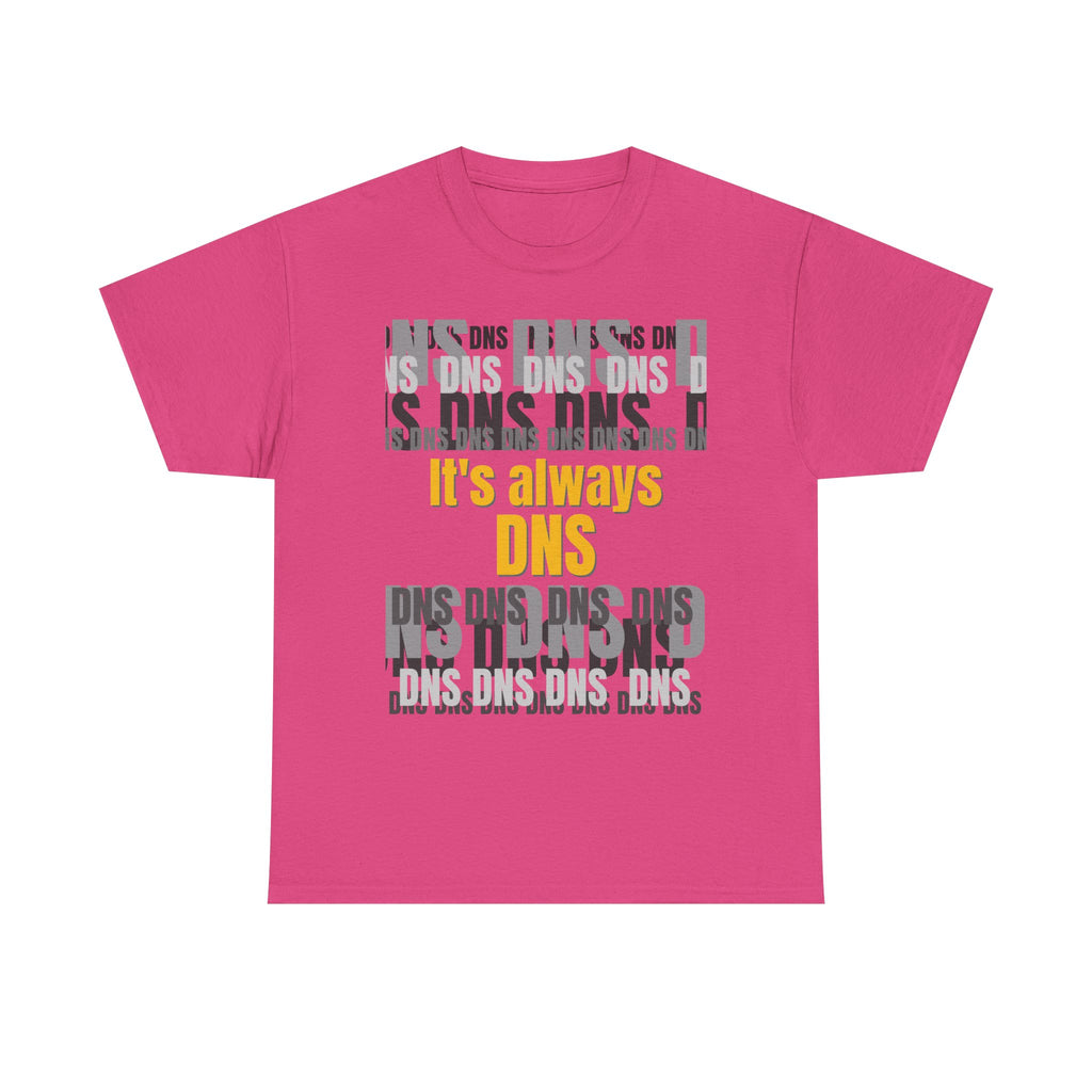 It's Always DNS Shirt