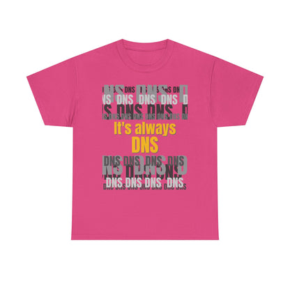 It's Always DNS Shirt