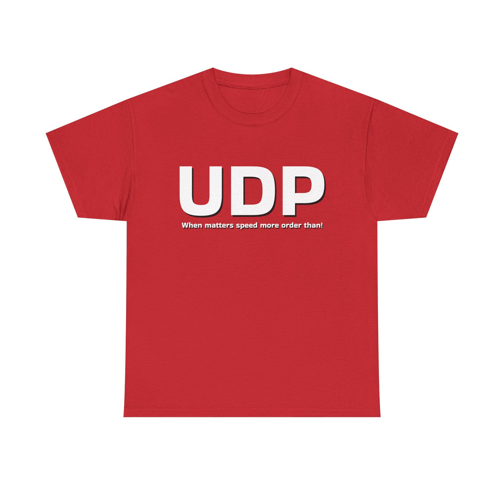 UDP: When matters speed more order than! Shirt