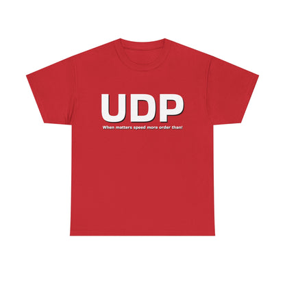 UDP: When matters speed more order than! Shirt