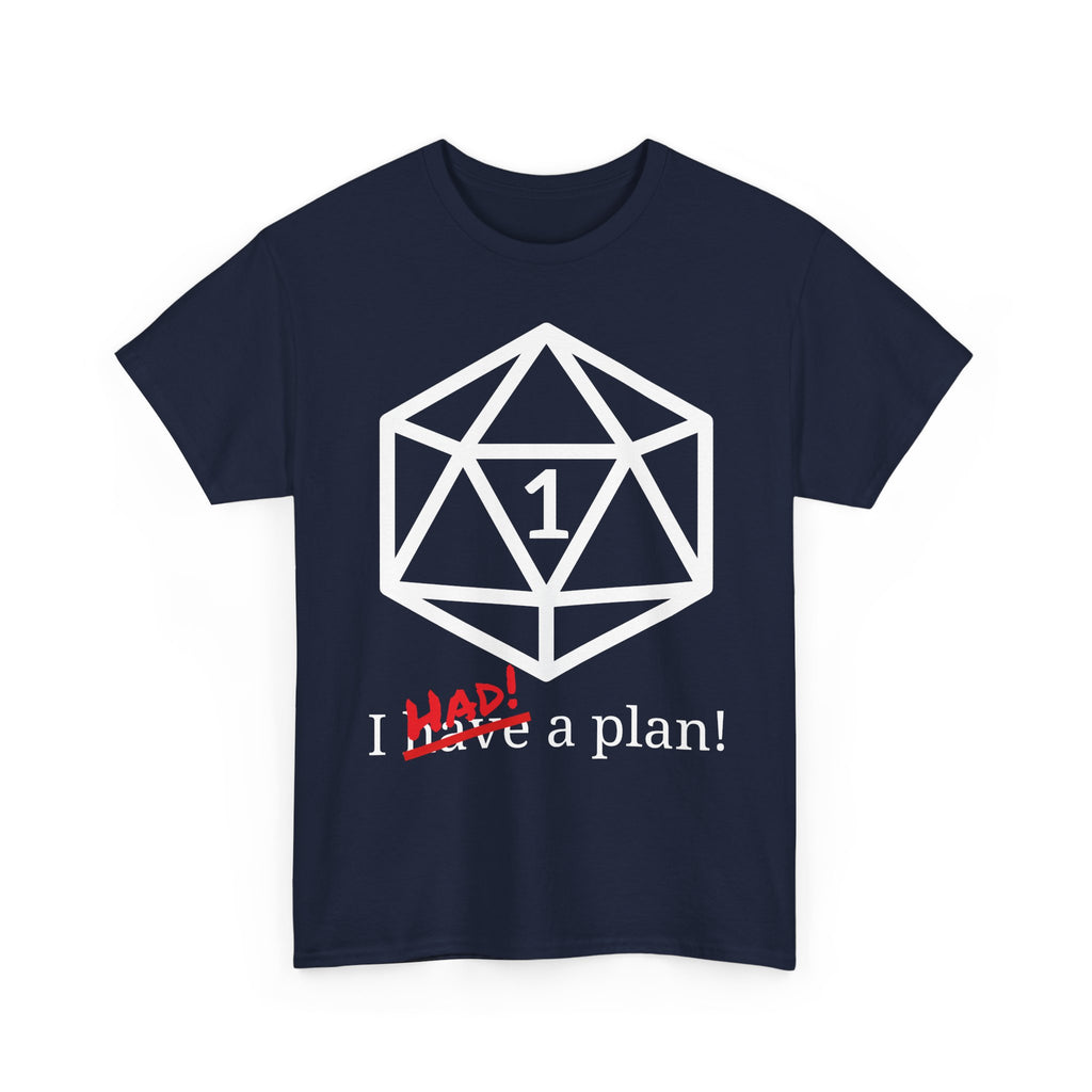 I Had A Plan! Shirt