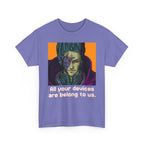 All Your Devices Are Belong To Us Shirt