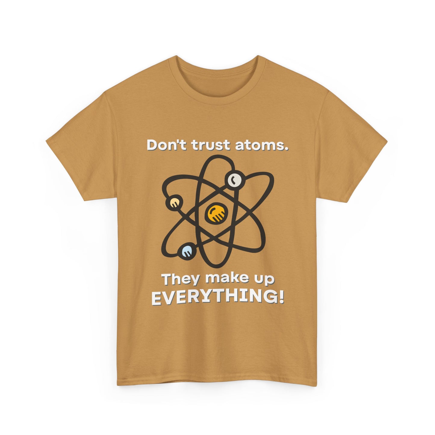 Don't Trust Atoms! Shirt