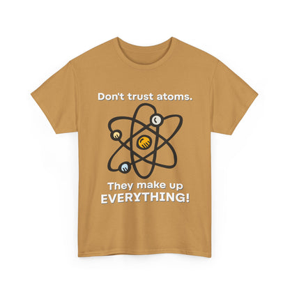 Don't Trust Atoms! Shirt