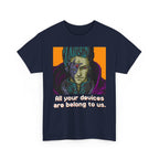 All Your Devices Are Belong To Us Shirt