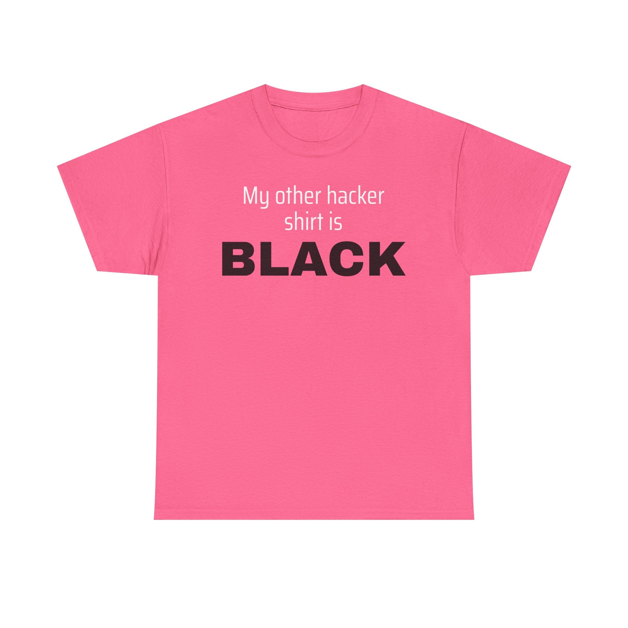 My Other Hacker Shirt is Black Shirt