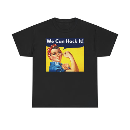 We Can Hack It! Shirt