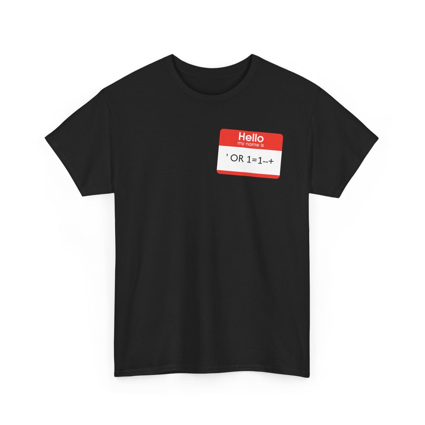 Hello My Name Is SQL Injection Shirt