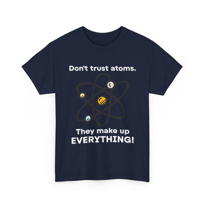 Don't Trust Atoms! Shirt