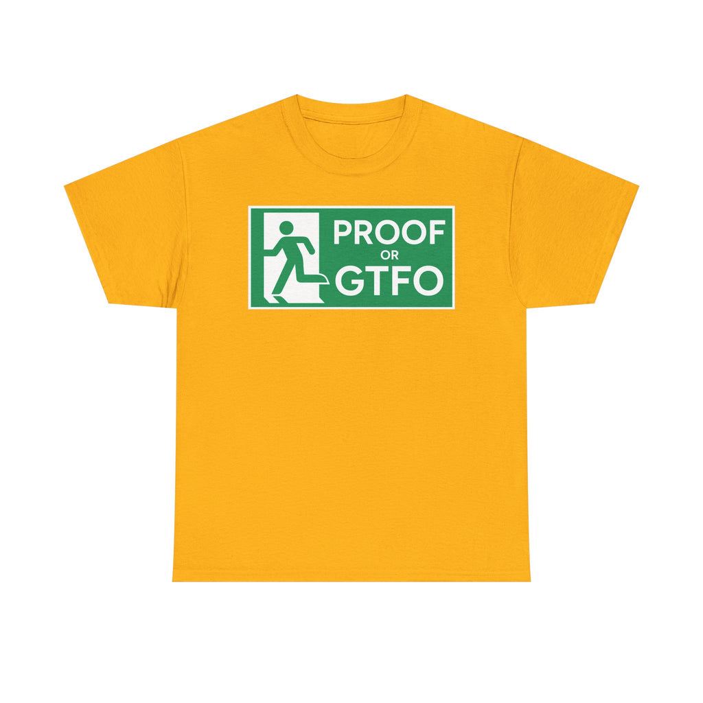 Proof Or GTFO Shirt