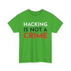 Hacking Is Not A Crime Shirt