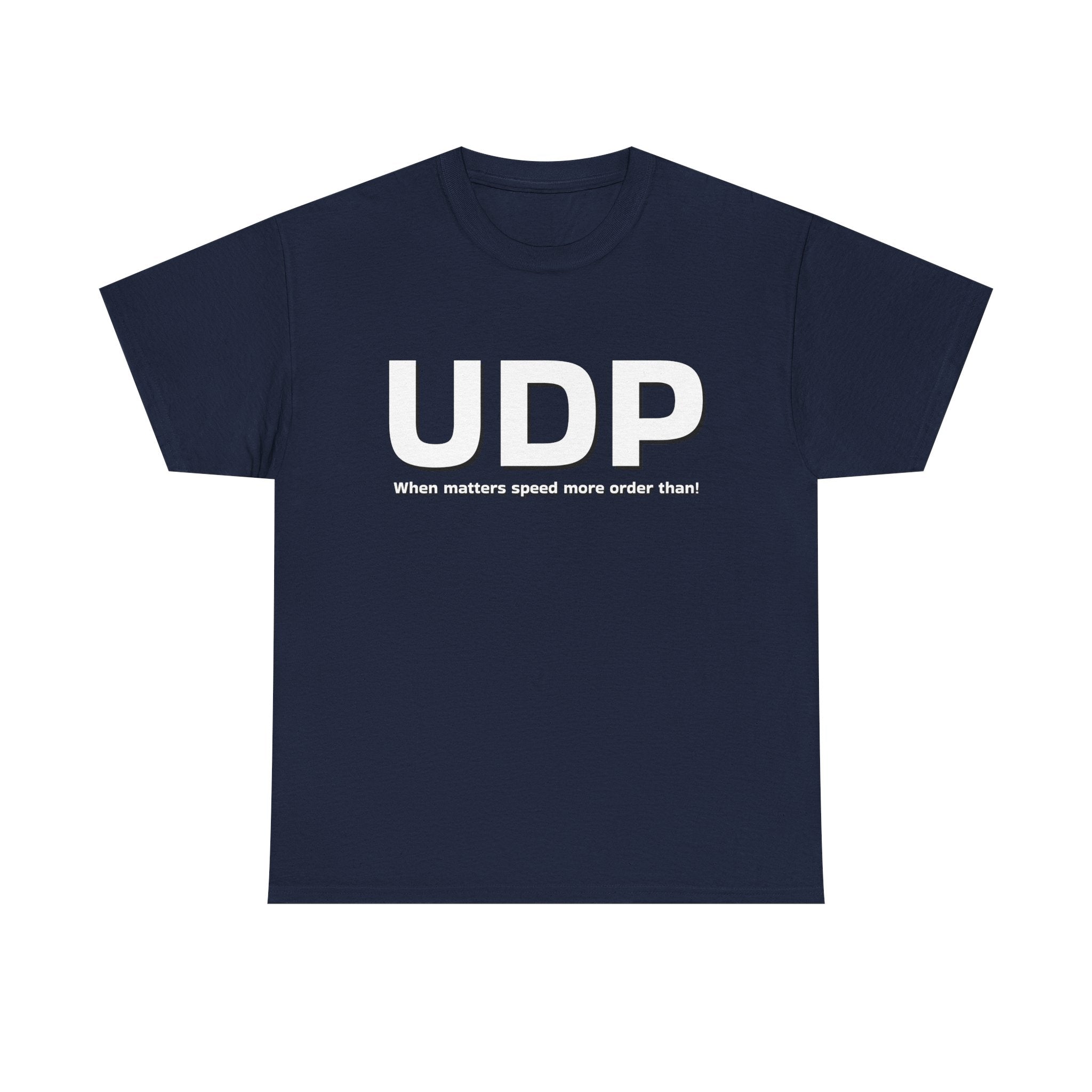 UDP: When matters speed more order than! Shirt