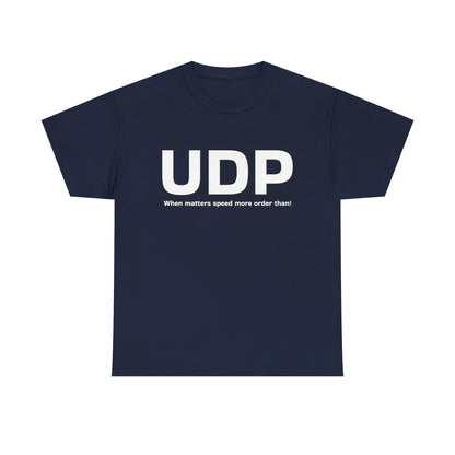 UDP: When matters speed more order than! Shirt