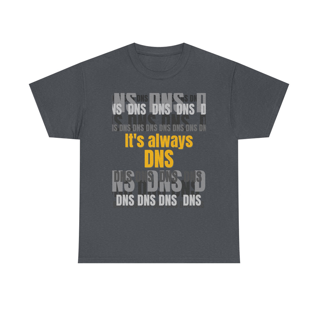 It's Always DNS Shirt