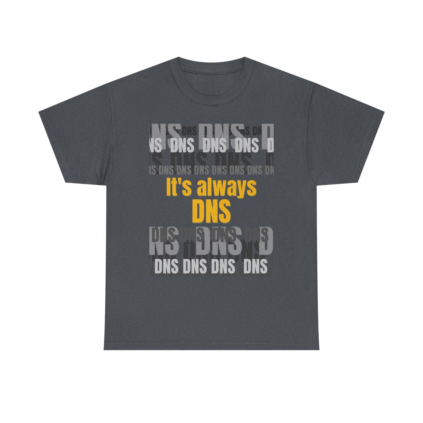 It's Always DNS Shirt