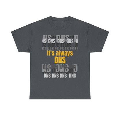 It's Always DNS Shirt