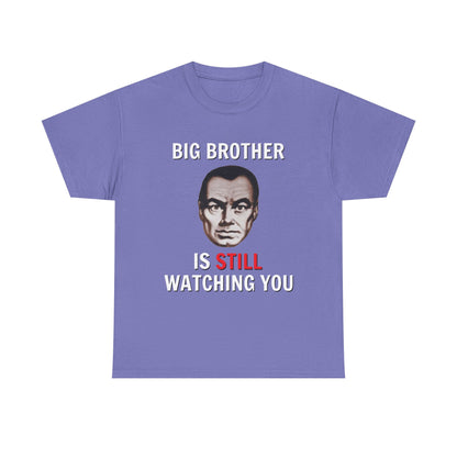 Big Brother Is Still Watching You Shirt